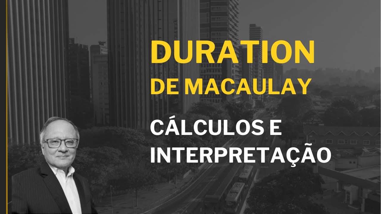 DURATION DE MACAULAY: Como Calcular e Interpretar