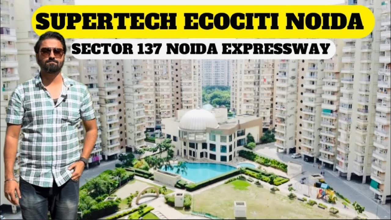 SUPERTECH ECOCITI NOIDA | 9289282228 / 7206165093 | SECTOR 137 NOIDA EXPRESSWAY