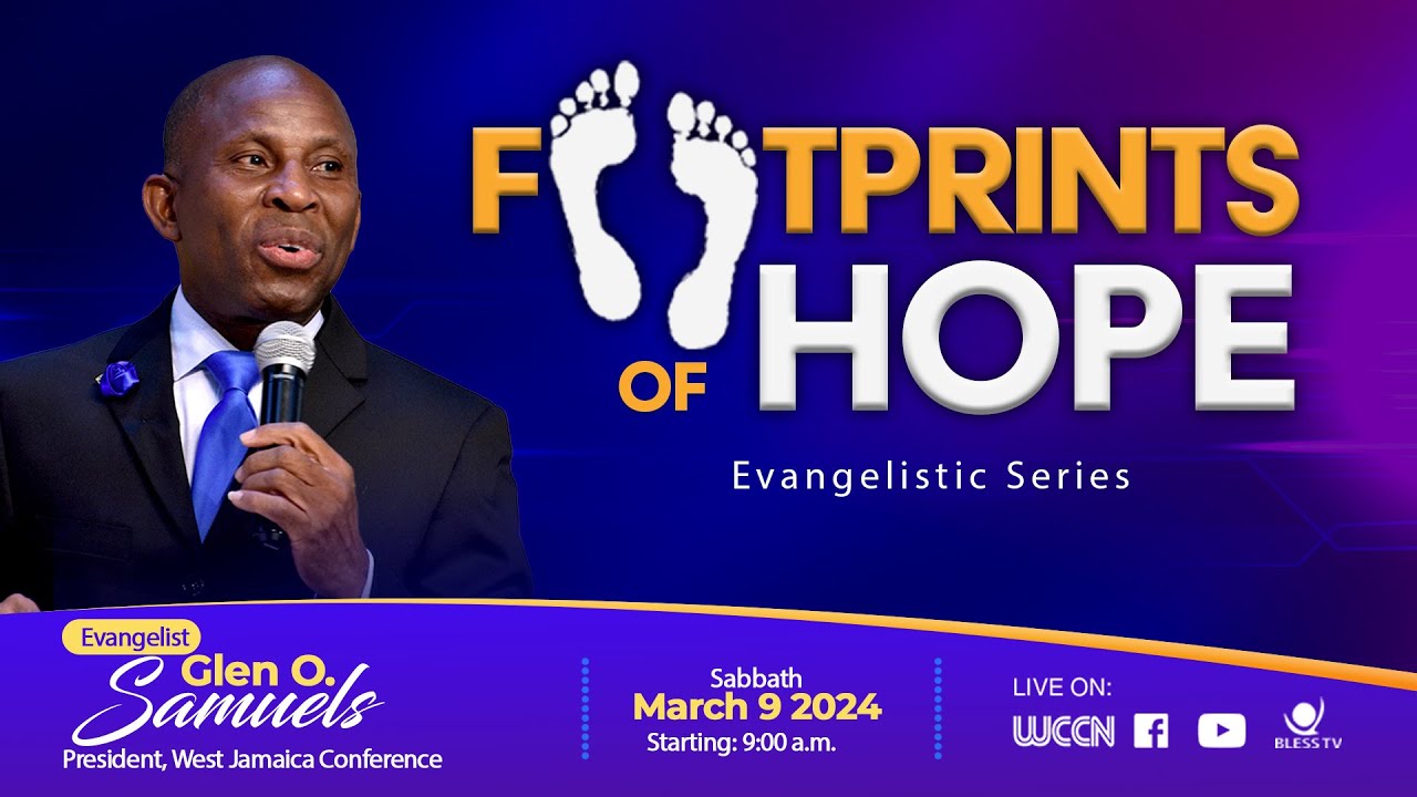 FOOTPRINTS OF HOPE EVANGELISTIC SERIES | PASTOR GLEN .O SAMUELS | MARCH 09, 2024