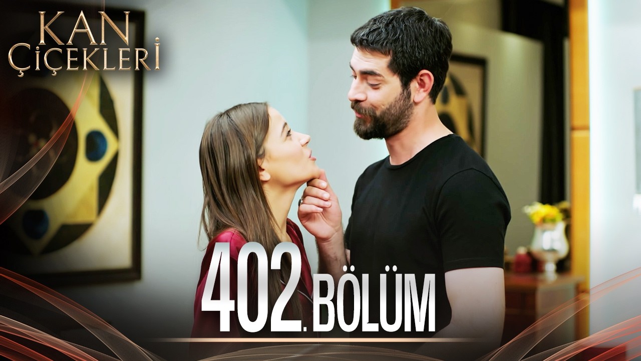 Kan Çiçekleri 402. Bölüm