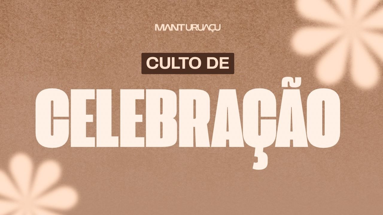 CULTO DE CELEBRAÇÃO - 08/03/2026