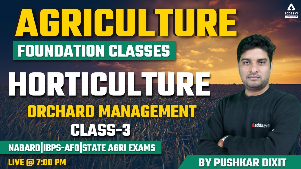 Agriculture Foundation | Horticulture #3 | Orchard Management | NABARD | IBPS-AFO | State Agri