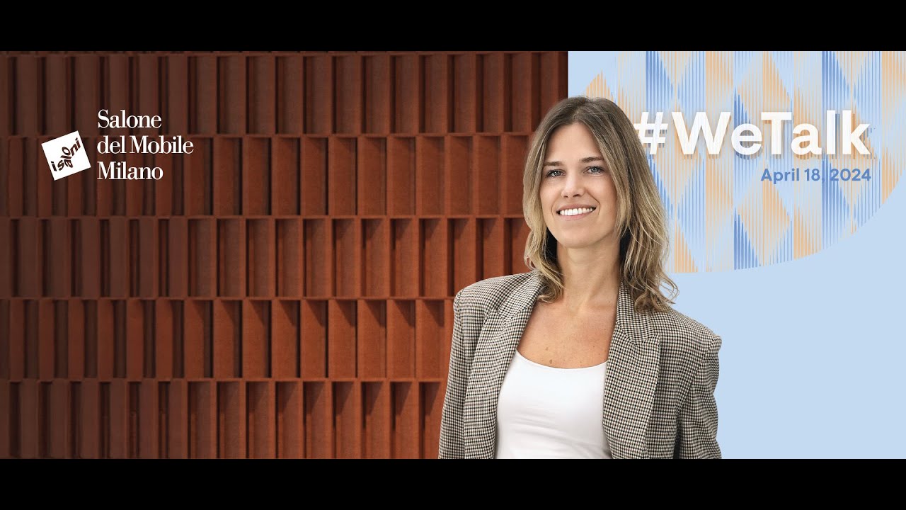 #WeTalk webinar: get inspired with us at Salone del Mobile.Milano