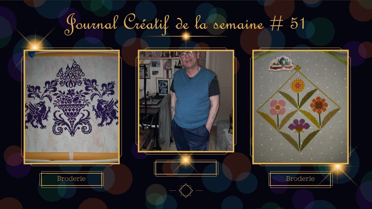 JOURNAL CRÉATIF de la semaine # 51  😍 Broderie 😍 Points comptés 😍 Tricot et autres 😍