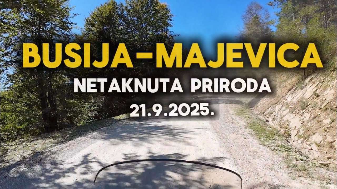 BUSIJA - MAJEVICA (NETAKNUTA PRIRODA) 21.9.2025.