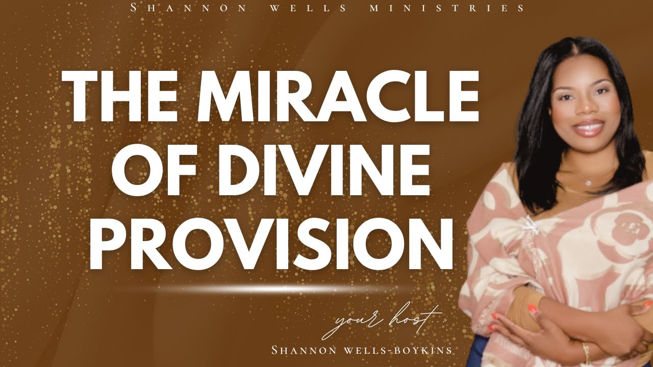 THE MIRACLE OF DIVINE PROVISION