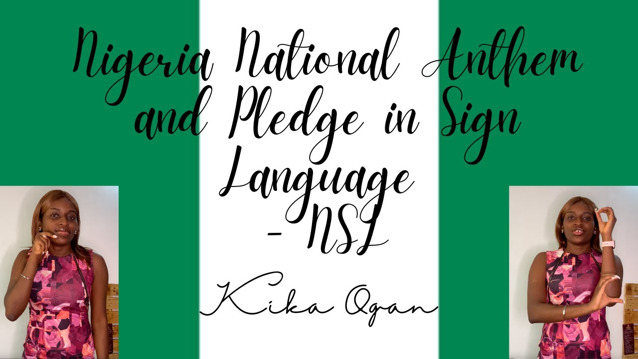 Nigeria National Anthem and Pledge in Sign Language
