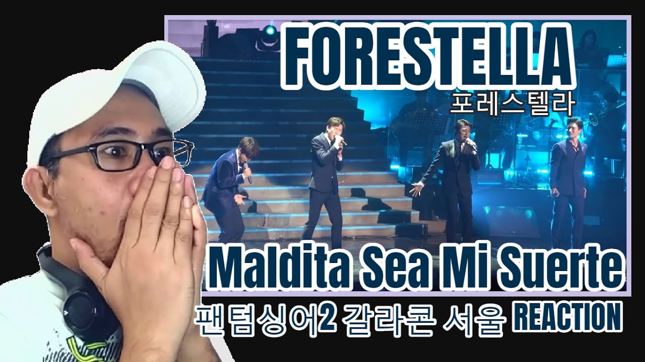 포레스텔라 Forestella - Maldita Sea Mi Suerte -  팬텀싱어2 갈라콘 서울 REACTION