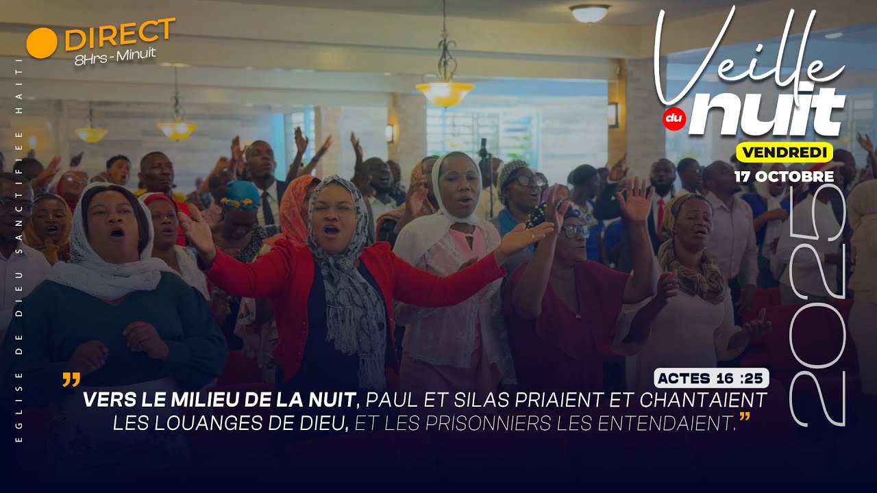 Veille de Nuit - Vendredi 17 Octobre 2025 - Eglise de Dieu Sanctifi&eacute;e Haiti - Pasteur Bigot Luxoner