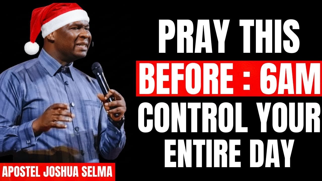 PRAY THIS BEFORE 6AM AND CONTROL YOUR ENTIRE DAY | Apostle Joshua Selman