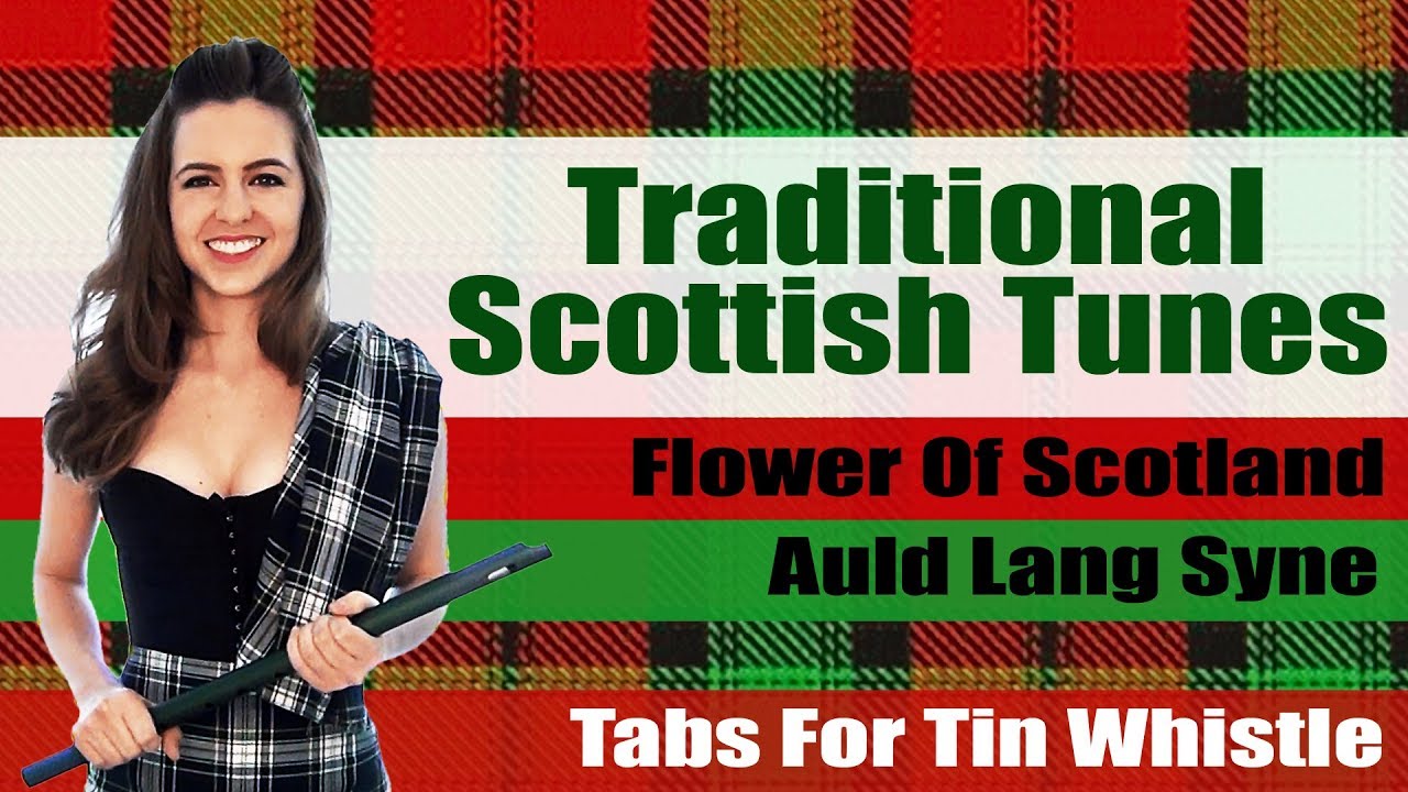 Auld Lang Syne AND The Flower Of Scotland - TRADITIONAL TIN WHISTLE TUNES