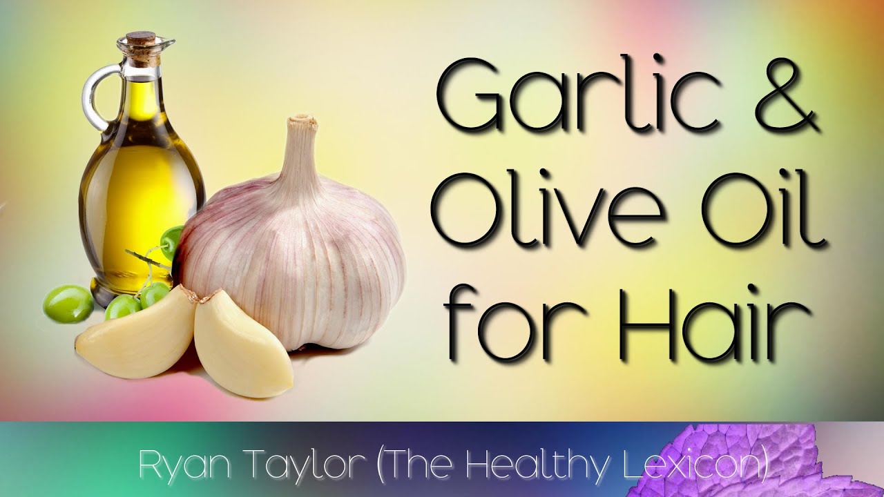 Garlic and Olive Oil: for Hair Growth