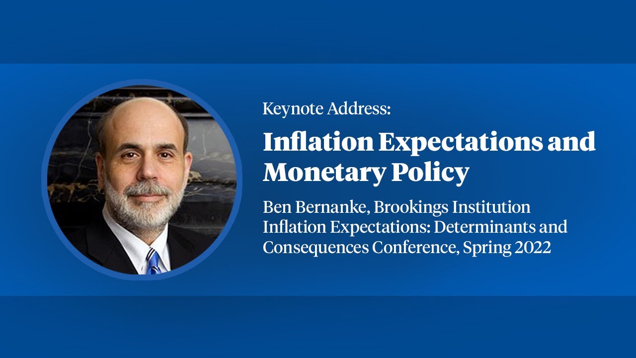 2022 Inflation Expectations: Determinants and Consequences - Keynote, Ben Bernanke, 