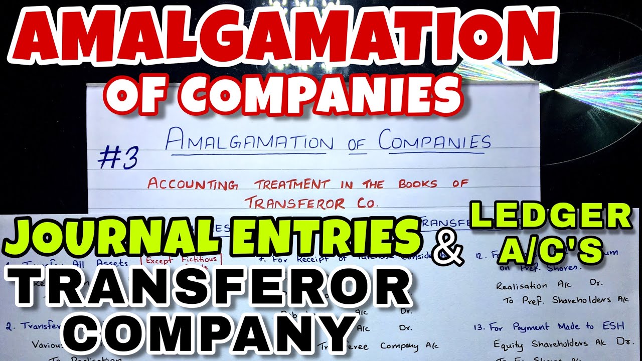#3 Amalgamation - Journal Entries in the Books of Transferor or Vendor Company - By Saheb Academy