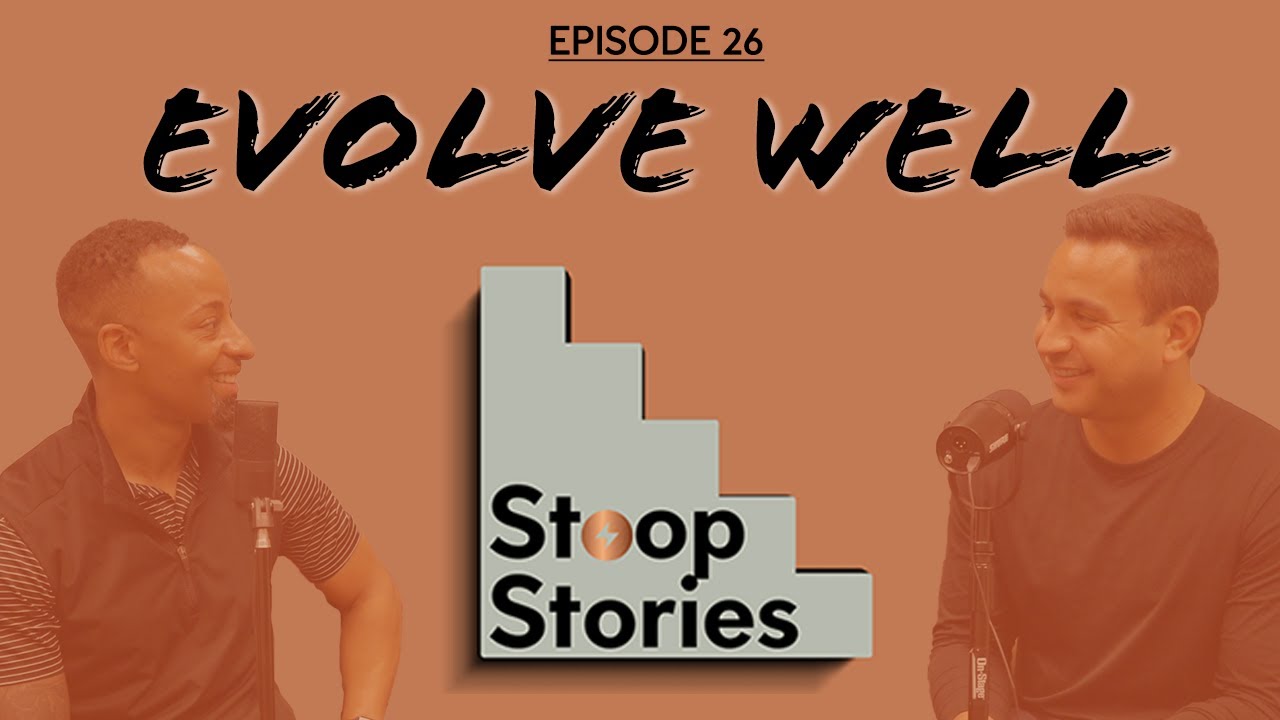 Stoop Stories Episode 26 - Evolve Well