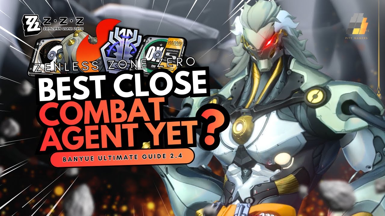 BEST CLOSE COMBAT AGENT ?! BANYUE ULTIMATE GUIDE VERSION 2.4 !! #zenlesszonezero