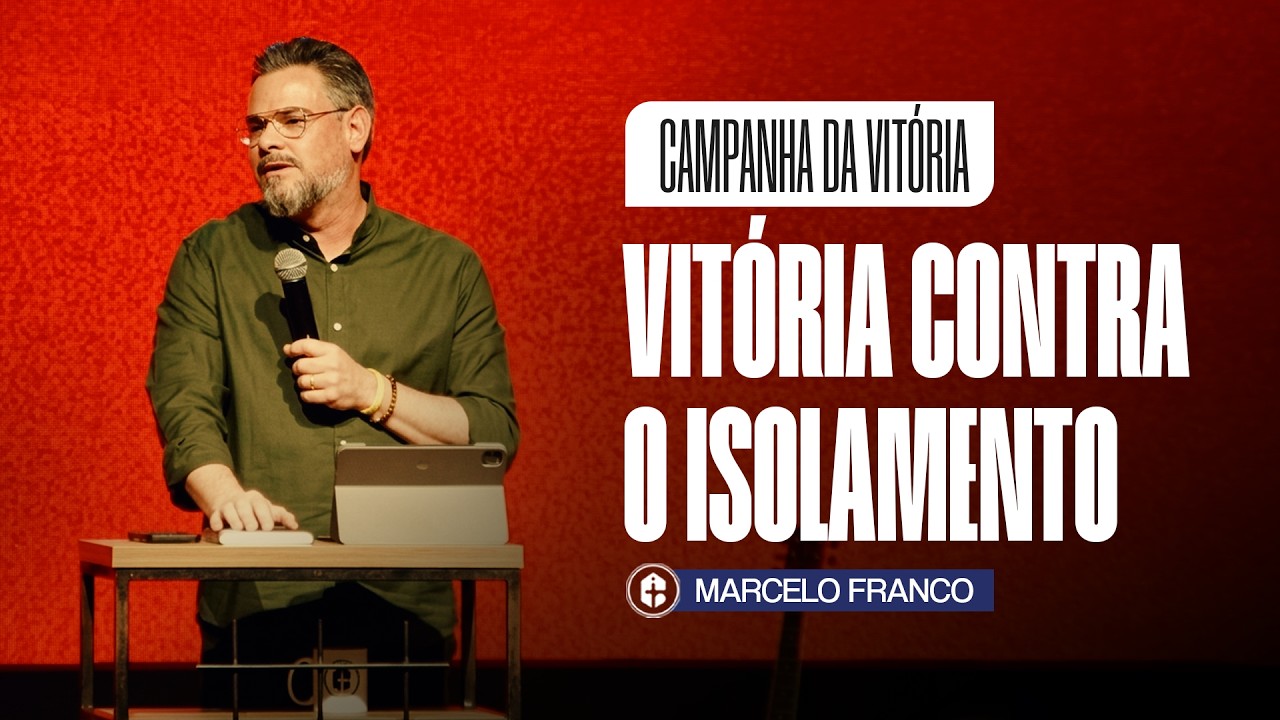 VITÓRIA CONTRA O ISOLAMENTO || Pr. Marcelo Franco || 11/02/2026 20H || CAMPANHA DA VITÓRIA