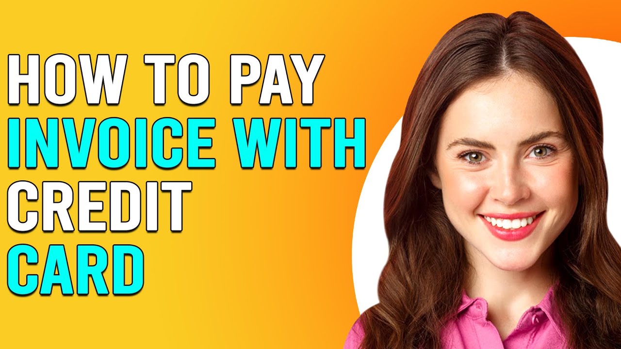 How To Pay Invoice With A Credit Card (How Can You Pay An Invoice Online With A Credit Card?)