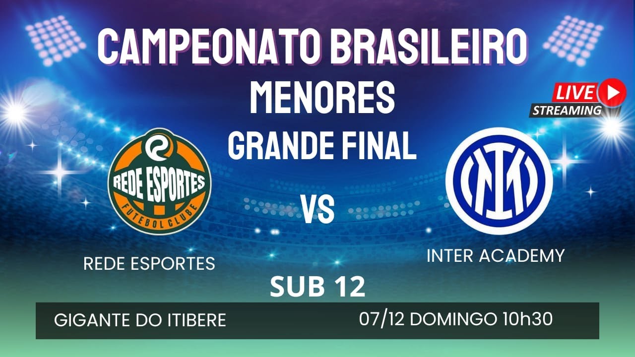 GRANDE FINAL Campeonato Brasileiro de Base - SUB 12 INTER ACADEMY X REDE ESPORTES