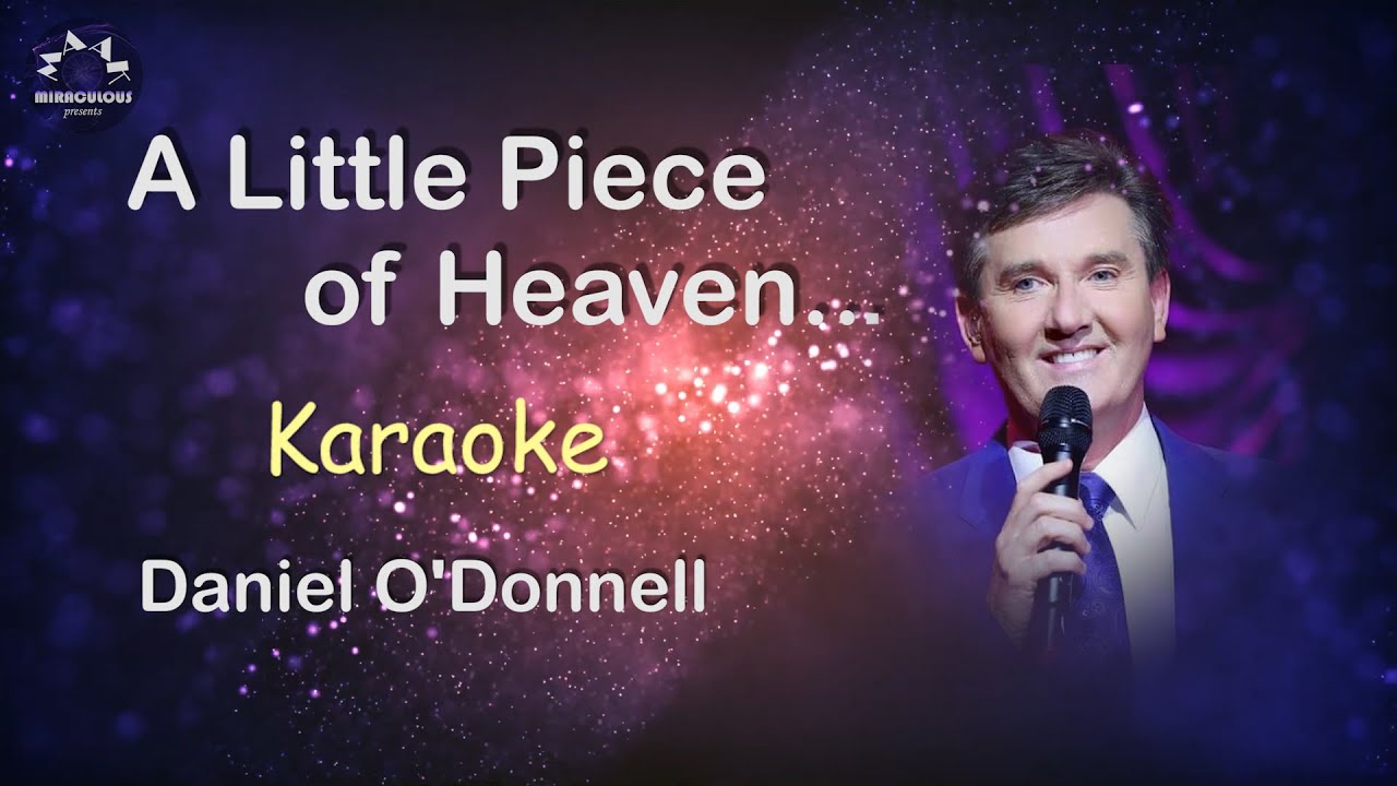 A Little Piece of Heaven - Daniel O'Donnell - Karaoke Version