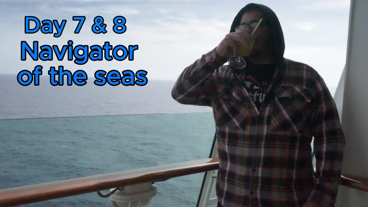 day 7 & 8 Navigator of the seas