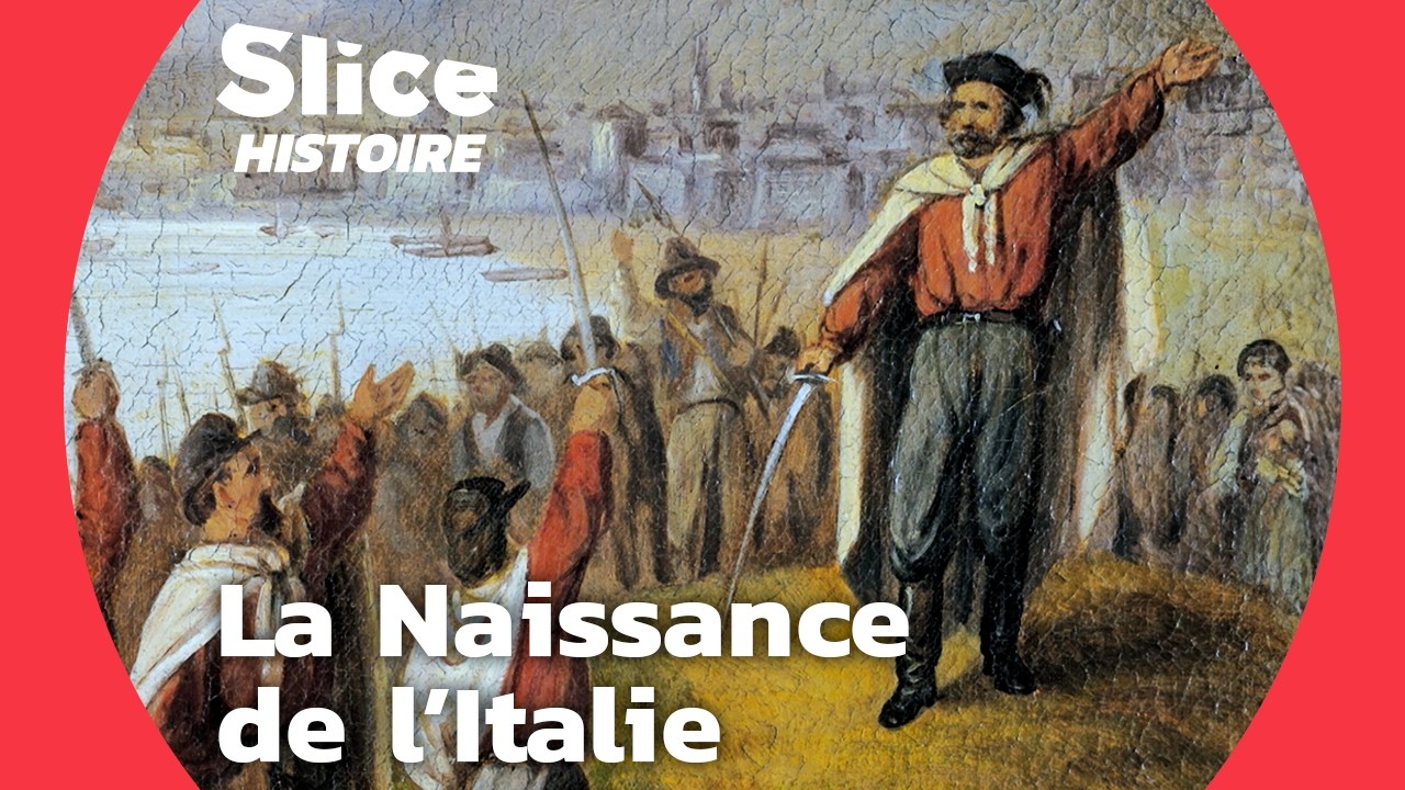 Risorgimento : La Construction de l'État et de la Nation Italienne | PARTIE 1 | SLICE HISTOIRE