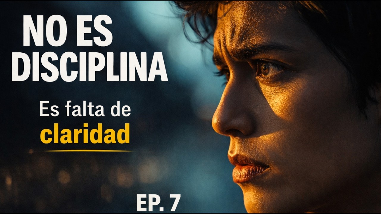 ¿Y si el problema no es tu falta de disciplina… sino tu falta de claridad?