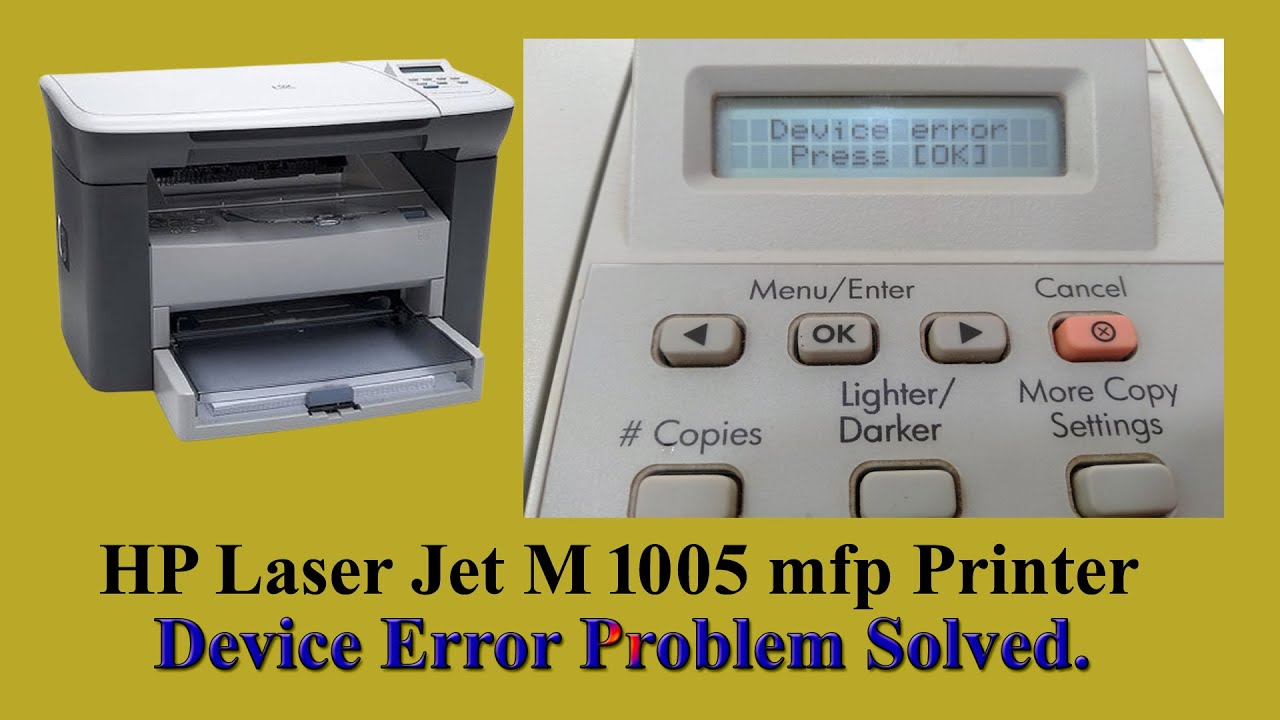 HP Laser Jet M 1005 mfp Printer Device Error Issue Solved.