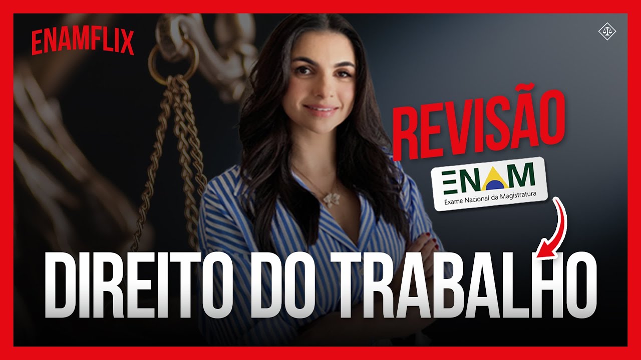 ENAMFLIX - Direito do Trabalho com Carolina Assunção