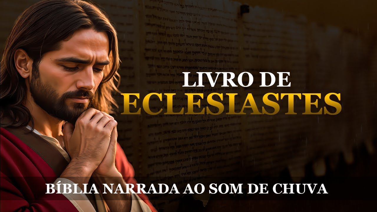 Eclesiastes [Bíblia Falada ao som de Chuva]