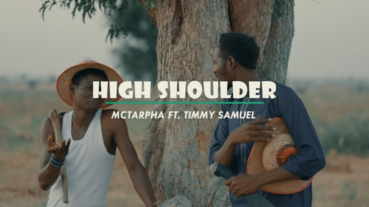 McTarpha Ft Timmy Samuel_High Shoulder (Official Music Video)