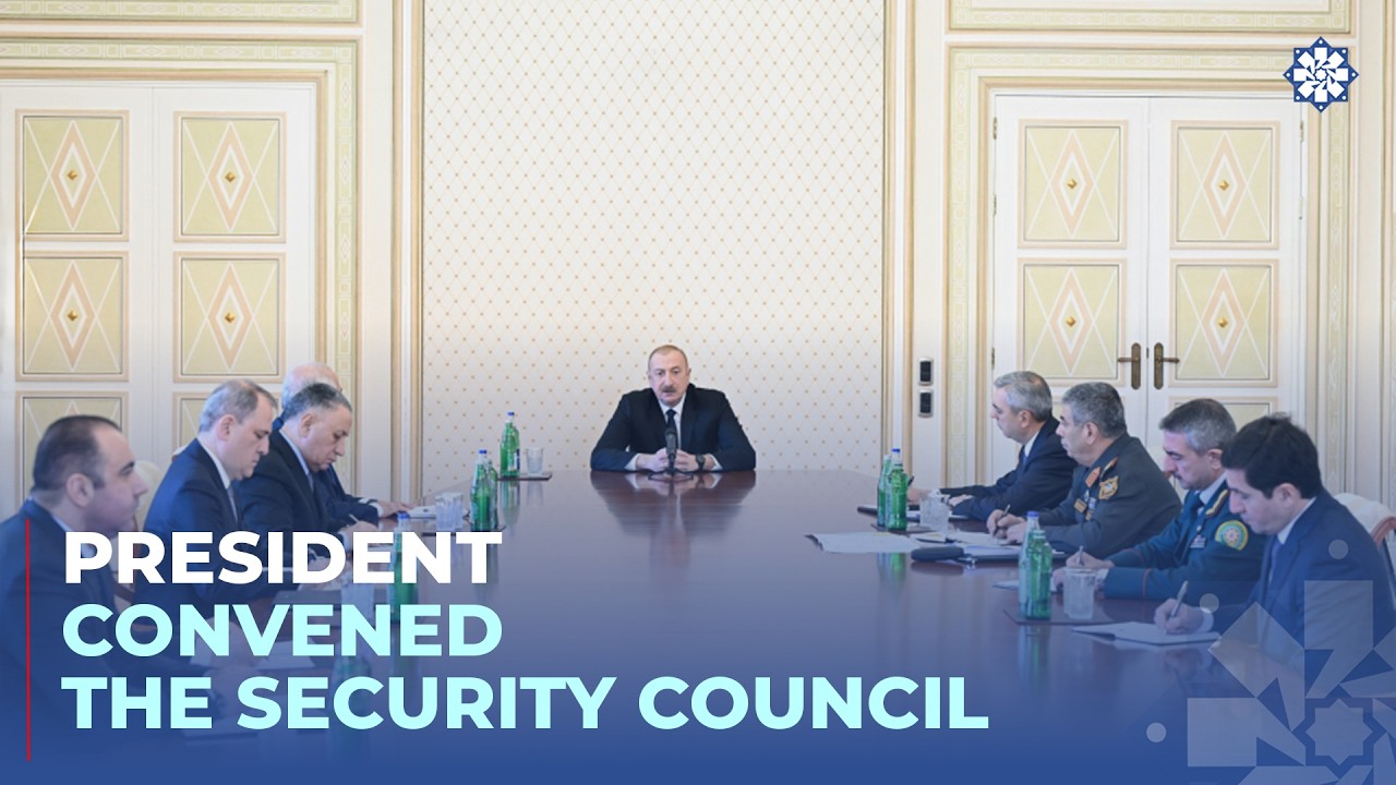 President Ilham Aliyev chaired meeting of Security Council