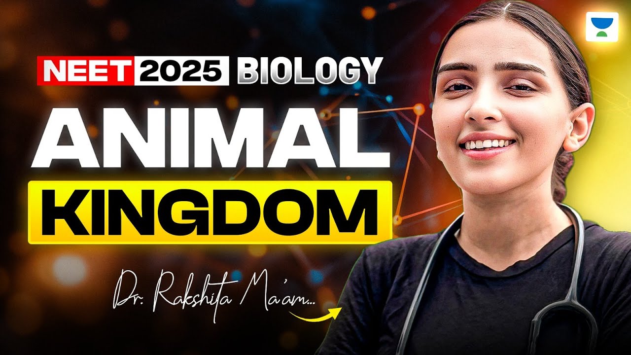 NEET 2025 Biology: Animal Kingdom | Biology One Shot | Dr. Rakshita Singh