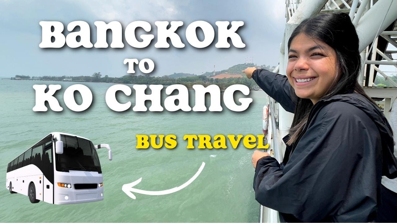 TAKING A BUS from BANGKOK to KO CHANG & HOW MUCH IT COSTS!!!