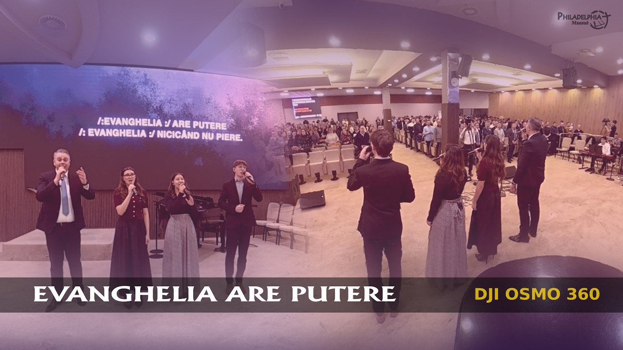 EVANGHELIA ARE PUTERE // Worship Philadelphia Mansuè (dji osmo 360)