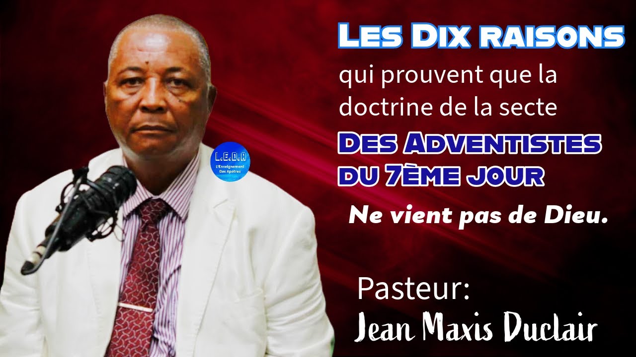Dix raisons qui prouvent que la doctrine de la secte des adventistes du 7ème ne vient pas de Dieu.