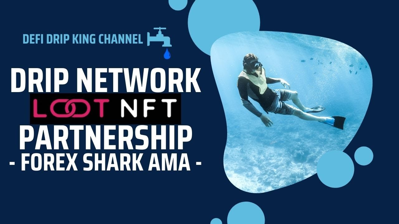DRIP Network | Loot NFT Partnership Mentioned by Forex Shark in Latest AMA 🦈💧 (Coming Soon!!!)