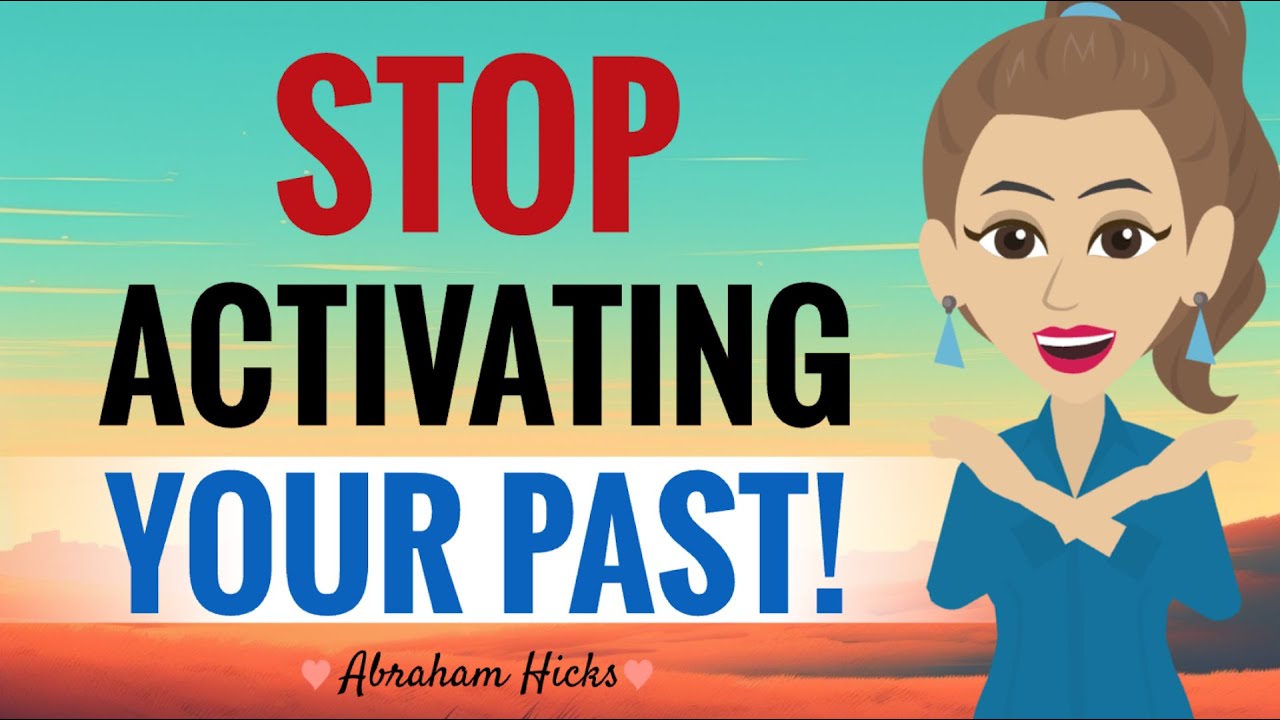 **STOP** Activating Your Past And Holding Yourself Back ~ Abraham Hicks 2024