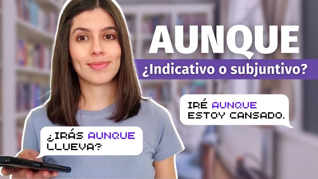 AUNQUE: ¿con indicativo o subjuntivo? 😱