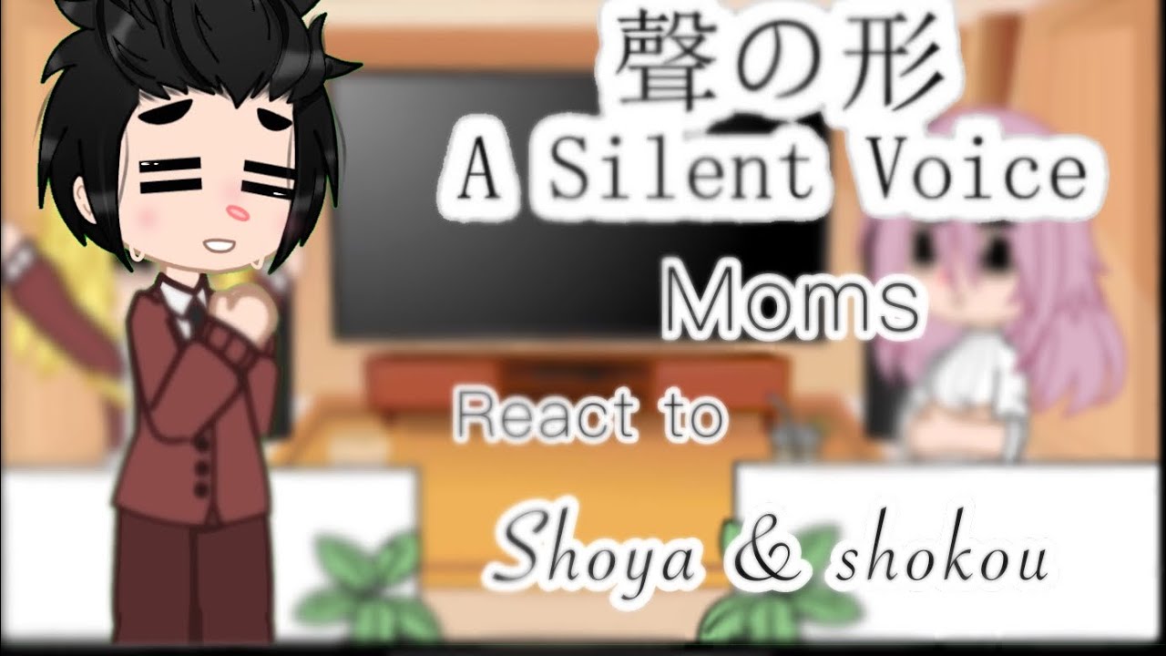 A silent voice moms react to shoya & shokou ||read desc ||short like Levi-