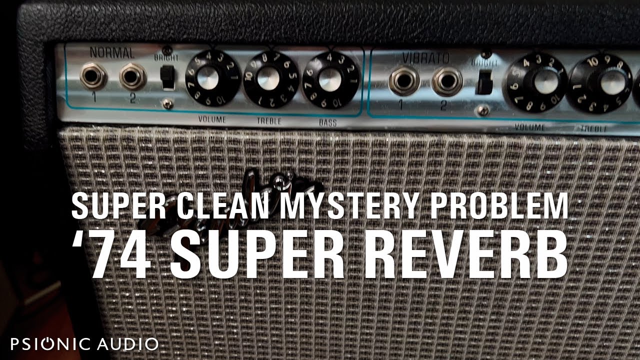 Super Clean Mystery Problem '74 Super Reverb
