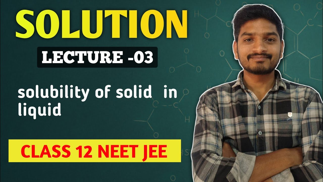 Solubility of solid in liquid || lecture -03 Nj chemistry |