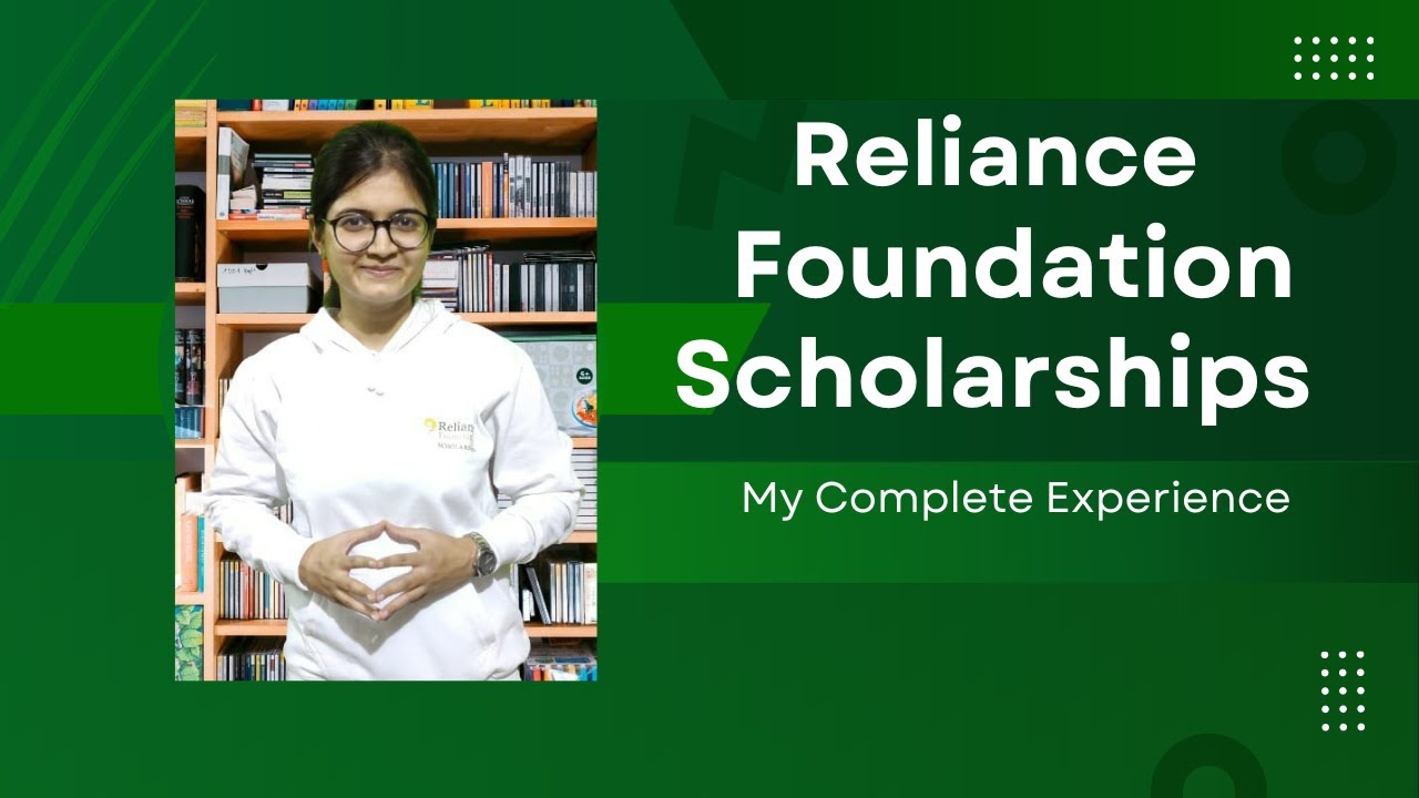 Reliance Foundation Scholarships - My Complete Experience @RelianceFoundationTV