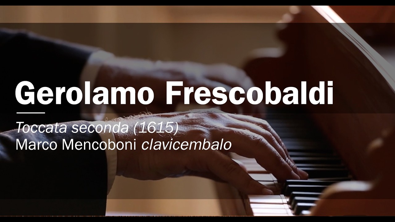 Gerolamo Frescobaldi, toccata seconda (1615) Marco Mencoboni Harpsichord