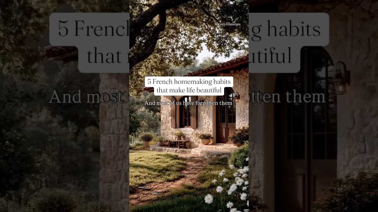 Timeless, elegant, Biblical: 5 French homemaking habits you’ll wish you practiced sooner.