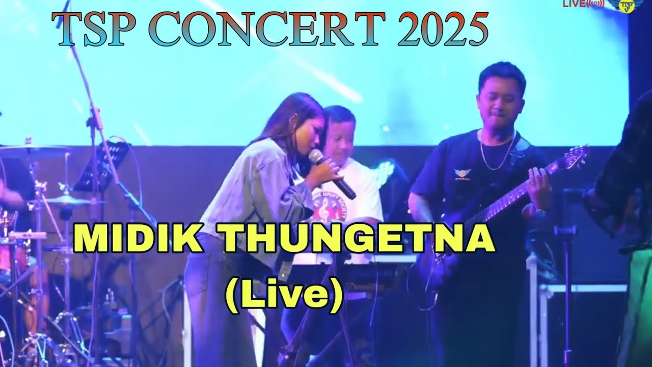 MIDIK THUNGETNA - HUAISEN (LIVE) TSP CONCERT 