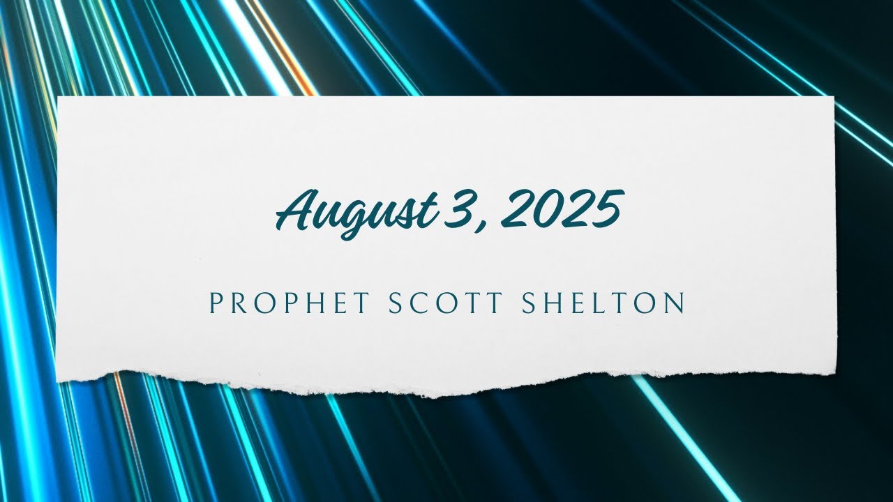 Prophet Scott Shelton  8.3.25