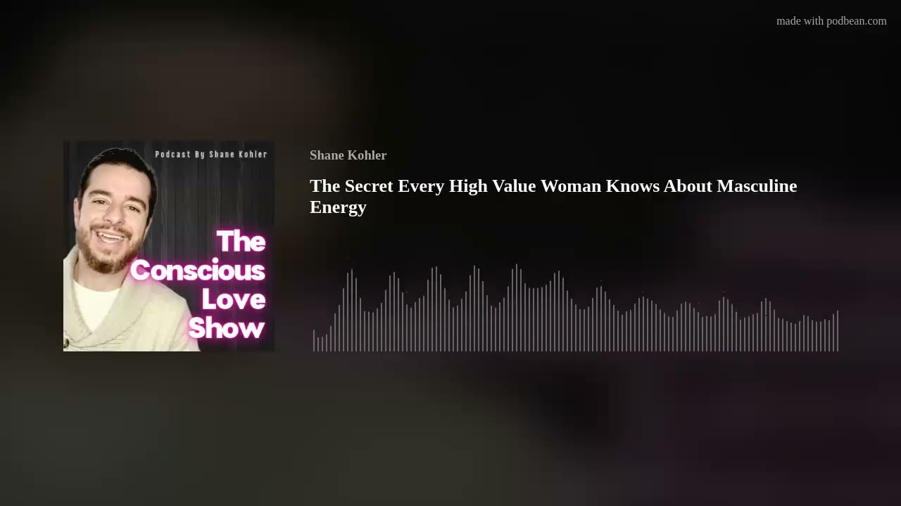 The Secret Every High Value Woman Knows About Masculine Energy