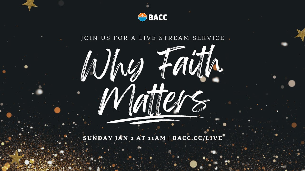 Why Faith Matters | Bay Area Christian Church