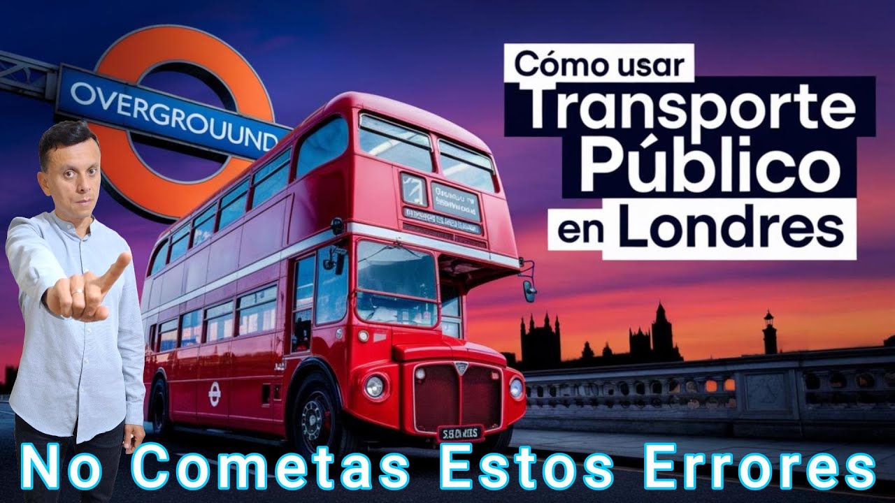 Cómo Utilizar el Transporte Público Metro Y Autobuses en Londres. Guía paso a paso.